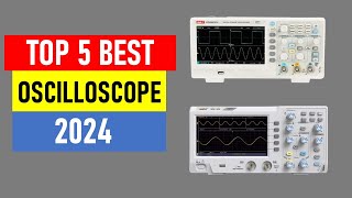 Top 5 Best Oscilloscope in 2024  Best Digital Oscilloscope 2024 [upl. by Doralynne]