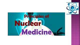 Principles of Nuclear Medicine chapter 4 3 مبادئ الطب النووي الفصل الثالث والرابع [upl. by Levinson820]