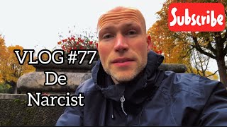 VLOG 77 De Narcist [upl. by Donell699]