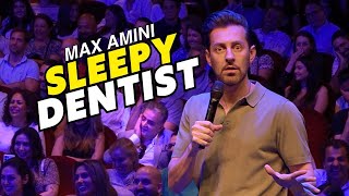 Sleepy Dentist  Max Amini  Stand Up Comedy [upl. by Luas199]