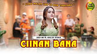 CIINAN BANA  KALIA SISKA FEAT SKA 86  KENTRUNG OFFICIAL MUSIC VIDEO [upl. by Esch]