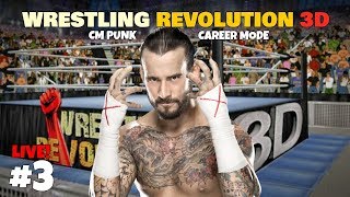 Wrestling Revolution 3D CM PUNK Career Modu Canlı Yayını 3 [upl. by Aremihc392]