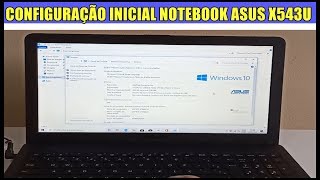 PASSO A PASSO COMPLETO DA CONFIGURAÇÃO INICIAL DO NOTEBOOK ASUS VIVOBOOK X543U [upl. by Adnirak735]