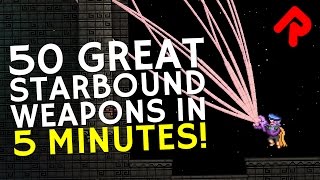 50 Great Starbound Weapons in 5 Minutes  AZ of Best Starbound Weapons [upl. by Bresee]