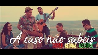 Acaso não sabeis Cover Reggae Acústico SoundFé [upl. by Bennir326]