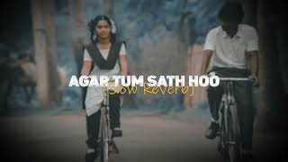 Agar Tum Saath Ho SlowedReverb  ALKA YAGNIK ARIJIT SINGH  Barfi  Textaudio [upl. by Imoyik352]