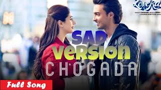 Chogada Tara sad version full song from movie love yatri [upl. by Lupita911]