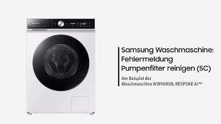 Samsung Waschmaschine Fehlermeldung Pumpenfilter reinigen 5C [upl. by Ellevehc]