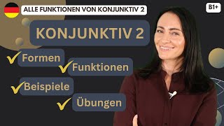 🇩🇪 Konjunktiv 2 alle Funktionen Beispiele und Übungen am Ende [upl. by Merci]