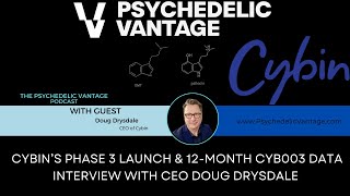 Cybin’s Phase 3 Launch amp 12Month CYB003 Data – Interview with CEO Doug Drysdale NYSECYBN [upl. by Jacobsen844]