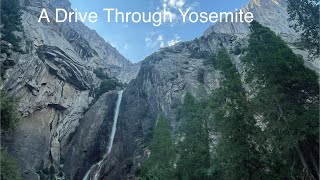 A Drive Through Yosemite [upl. by Thurstan320]