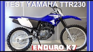 Enduro K7  Yamaha TTR230  Prueba Rápida Review  Test [upl. by Costanzia]