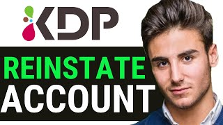 How to Reinstate Your Kdp Account 2024 [upl. by Nnylyak631]