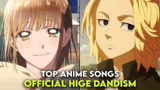 Top Official HIGE DANdism Anime Songs [upl. by Cherry]