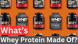 What is Whey Protein Made Of [upl. by Fougere765]