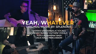 Splender  Yeah Whatever Acoustic Cover [upl. by Rance]