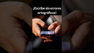 Truco para Escribir sin Errores Ortográficos en el Celular [upl. by Corie]