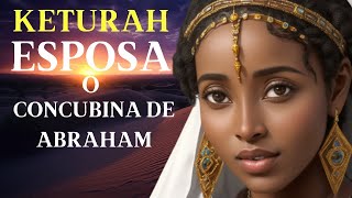 KETURAH EL MISTERIO DE LA ESPOSA OLVIDADA DE ABRAHAM [upl. by Savage]