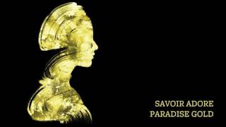 Savoir Adore  Paradise Gold Audio [upl. by Quincey]