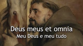 Deus meus et omnia  Meu Deus e meu tudo [upl. by Rieth]