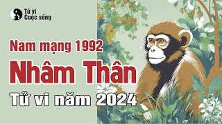 TỬ VI TUỔI NHÂM THÂN 1992 NĂM 2024 NAM MẠNG [upl. by Emilee122]