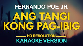 ANG TANGI KONG PAGIBIG  Fernando Poe Jr FPJ KARAOKE Version [upl. by Fae]