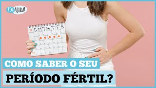 ENTENDA AS 3 FORMAS DE SABER O SEU PERÍODO FÉRTIL [upl. by Nnylyam]