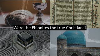 Ebionites Islam and Earliest Christianity [upl. by Earle]