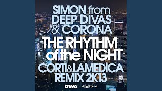 The Rhythm of the Night Corti amp LaMedica Remix 2K13 [upl. by Rodi15]