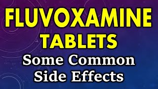 Fluvoxamine side effects  common side effects of fluvoxamine  fluvoxamine tablet side effects [upl. by Belter]