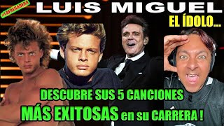 LUIS MIGUEL y LAS CINCO CANCIONES MÁS EXITOSAS en su CARRERA  TE EXPLICO [upl. by Ecirtap249]