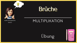 Brüche Multiplikation  Übung [upl. by Demetre599]