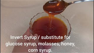 Invert Syrup  substitute for glucose syrup molasses honey corn syrup [upl. by Autrey]