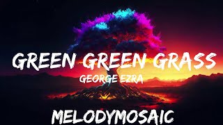 George Ezra  Green Green Grass sped up Lyrics quotgreen green grass blue blue skyquot  25mins of Be [upl. by Tesil]