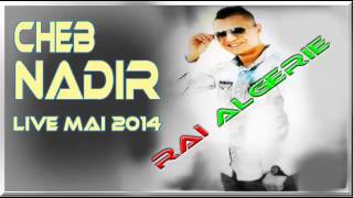 Cheb Nadir 2014 Jani Khbarha Live Mai 2014 [upl. by Ainaznat]