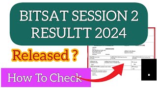 BITSAT Session 2 Result 2024  How To Check BITSAT 2 Result 2024 [upl. by Nekial]