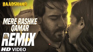 Official Remix Mere Rashke Qamar  DJ Chetas  Baadshaho  Ajay Devgn  Ileana DCruz [upl. by Olimreh]