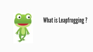 What is Leapfrogging [upl. by Idnod]