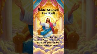 Jesus The name above all names Bible Stories 4 Kids kidsbiblestories bibleforkids biblestories [upl. by Diandra]