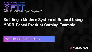 YFTT Building a Modern System of Record Using YBDBBased Product Catalog Example [upl. by Burkhard]