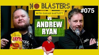 No Blasters 075 Vs Andrew Ryan [upl. by Devan]