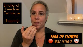 🛑 Banish Fear of Clowns Now 🤡 Quick Anxiety Relief  Emotional Freedom Technique Tapping [upl. by Gerianne]