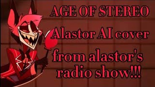 Alastors radio show playing AGE OF STEREO Alastor AI cover [upl. by Platas]