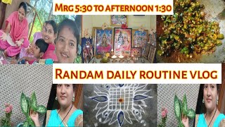 Mrg 5 30 to afternoon 130Randam daily routine vlog [upl. by Akcemat]