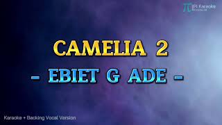 EBIET G ADE  CAMELIA 2 KARAOKE VERSION [upl. by Boswall229]