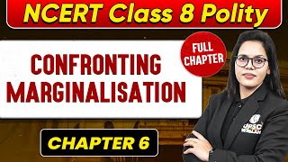 Confronting Marginalisation FULL CHAPTER  Class 8 Polity Chapter 6  UPSC Preparation For Beginners [upl. by Tteirrah942]