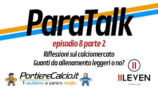 Paratalk  Ep 8  portieri capaci e guanti potenziali da allenamento [upl. by Anaugal966]