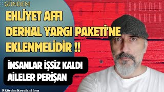 EHLİYET AFFI ADLİ SİCİL AFFI ÇEK YASASI DİSİPLİN AFFI 9 YARGI PAKETİNE KESİNLİKLE EKLENMELİDİR [upl. by Cicely]