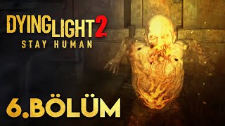 METRO TÜNELLERİ ÇOK KORKUNÇ  Dying Light 2 Türkçe 6 Bölüm [upl. by Welcy]