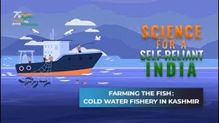 Farming the Fish  Cold Water Fishery in Kashmir  Science for a Self Reliant India [upl. by Nicky]